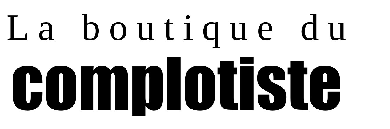 la boutique du complotiste